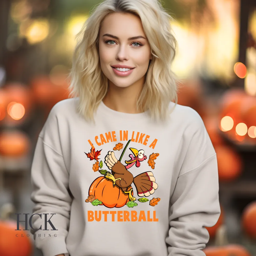 I Came In Like A Butterball Crewneck Sweatshirt