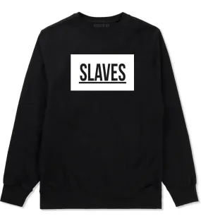 New Slaves Crewneck Sweatshirt