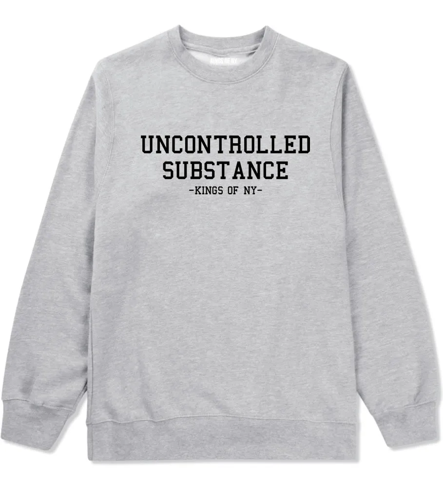 Uncontrolled Substance Crewneck Sweatshirt